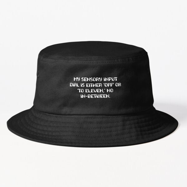 Adhd Sensory Input Dial Humor Typography Bucket Hatrepulsiveblock