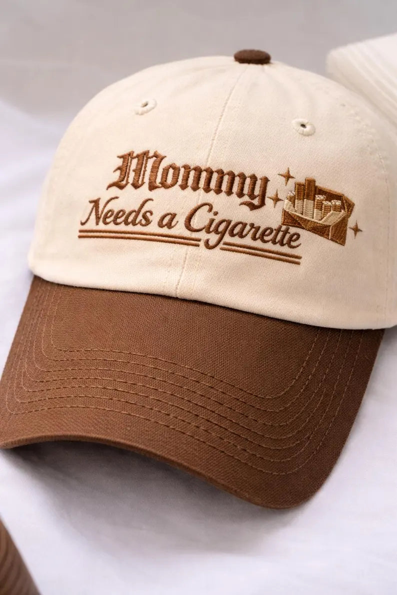 Funny Mom Hat, Mommy Needs a Cigarette Embroidered Cap
